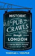 Historic Pub Crawls Through London, Vol. 1