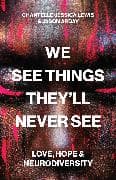 We See Things They’ll Never See