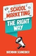 School Marketing The Right Way