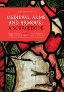 Medieval Arms and Armour: a Sourcebook. Volume I