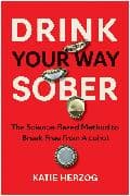 Drink Your Way Sober