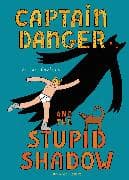 Captain Danger and the Stupid Shadow