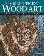 Making Magnificent Wood Art