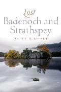 Lost Badenoch and Strathspey