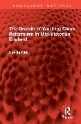 The Growth of Working Class Reformism in Mid-Victorian England