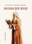 Gotthold Ephraim Lessing: Nathan der Weise. Vollständige Neuausgabe