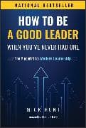 How to Be a Good Leader When You've Never had One
