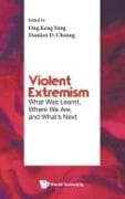 Violent Extremism: What Was Learnt, Where We Are, And What's Next