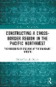 Constructing a Cross-Border Region in the Pacific Northwest