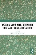Women Who Kill, Criminal Law and Domestic Abuse