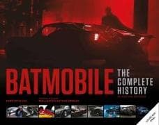 Batmobile: The Complete History [Revised and Expanded]