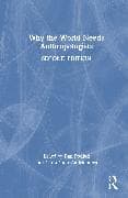 Why the World Needs Anthropologists