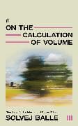 On the Calculation of Volume III