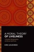 A Moral Theory of Liveliness