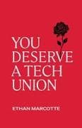 You Deserve a Tech Union