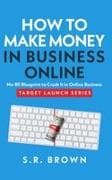 How To Make Money In Business Online