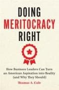 Doing Meritocracy Right