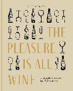 The Pleasure is All Wine