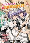 Let's Buy the Land and Cultivate It in a Different World (Manga) Vol. 8