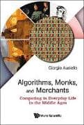 Algorithms, Monks, And Merchants: Computing In Everyday Life In The Middle Ages