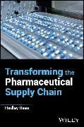 Transforming the Pharmaceutical Supply Chain