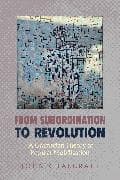 From Subordination to Revolution