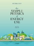 The Simple Physics of Energy Use, Second Edition