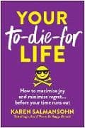 Your To-Die-For Life
