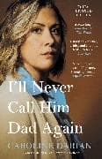 I'll Never Call Him Dad Again: By the daughter of Dominique and Gisèle Pelicot