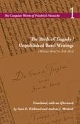 The Birth of Tragedy / Unpublished Basel Writings (Winter 1869/70-Fall 1873)