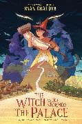 The Witch Who Stormed the Palace