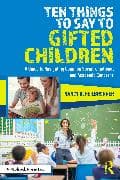 Ten Things to Say to Gifted Children