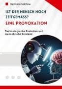 Ist der Mensch noch zeitgemäß? Eine Provokation