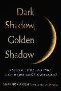 Dark Shadow, Golden Shadow