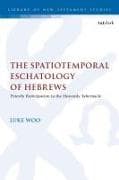 The Spatiotemporal Eschatology of Hebrews