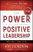 Power of Positive Leadership Revised & Updated