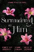 Surrendered To Him: A Dark Romance Series