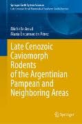 Late Cenozoic Caviomorph Rodents of the Argentinian Pampean and Neighboring Areas