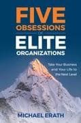 Five Obsessions of Elite Organizations