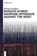 Russia's Hybrid Warfare Offensive Against the West