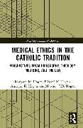 Medical Ethics in the Catholic Tradition