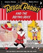 Reggie Rabbit and the Metro Mice