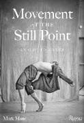 Movement at the Still Point: An Ode to Dance