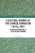A Cultural History of the Chinese Character “Ta (她, She)”