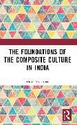 The Foundations of the Composite Culture in India