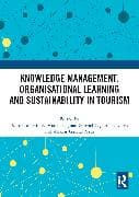 Knowledge Management, Organisational Learning and Sustainability in Tourism