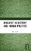 Khilafat in History and Indian Politics