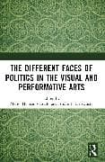 The Different Faces of Politics in the Visual and Performative Arts