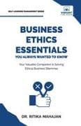 Business Ethics Essentials You Always Wanted To Know