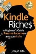 Kindle Riches A Beginner's Guide to Passive Income on Amazon Kindle